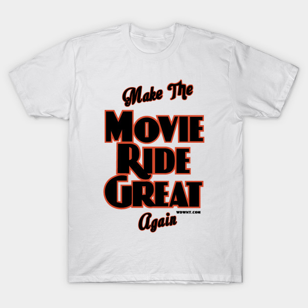 Make the Movie Ride Great again by WDWNT.com T-Shirt-TOZ